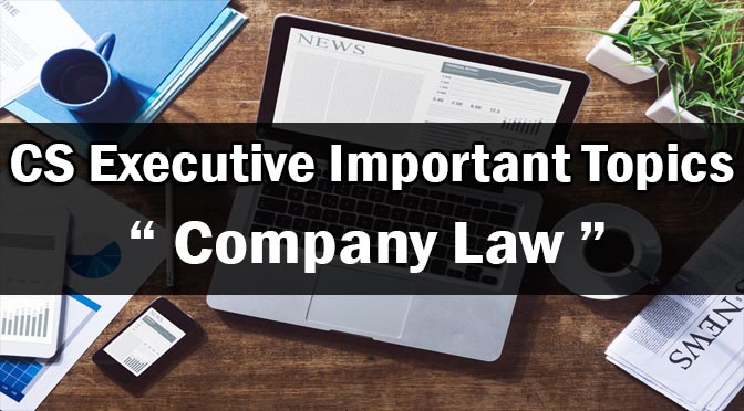 CS Executive Company Law Important Topics