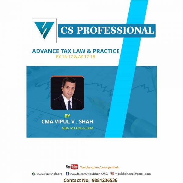CS Professional Advance Tax Laws By CMA Vipul Shah