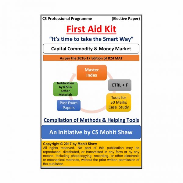 Capital, Commodity and Money Market - FIRST AID KIT by CS Mohit Shaw (2016-2017 Edition)