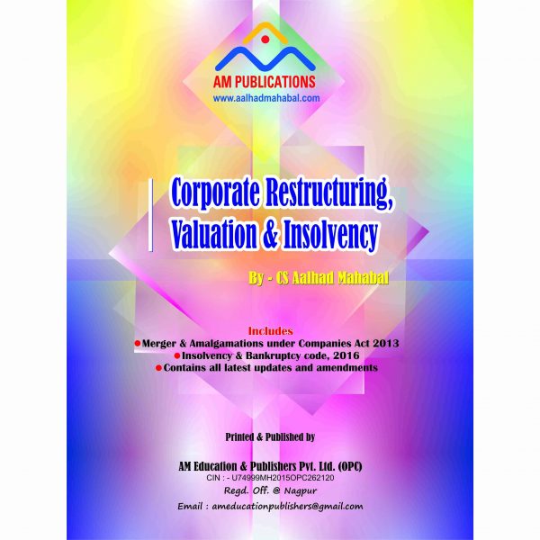Corporate Restructuring, Valuation and Insolvency By CS AALHAD MAHABAL