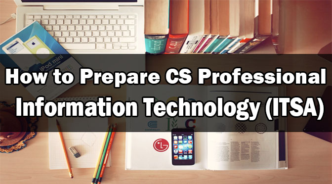 How to Prepare CS Professional Information Technology And System Audit