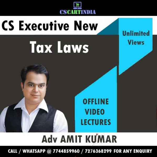 New Syllabus Adv Amit Kumar CS Executive Tax Laws Video Lectures