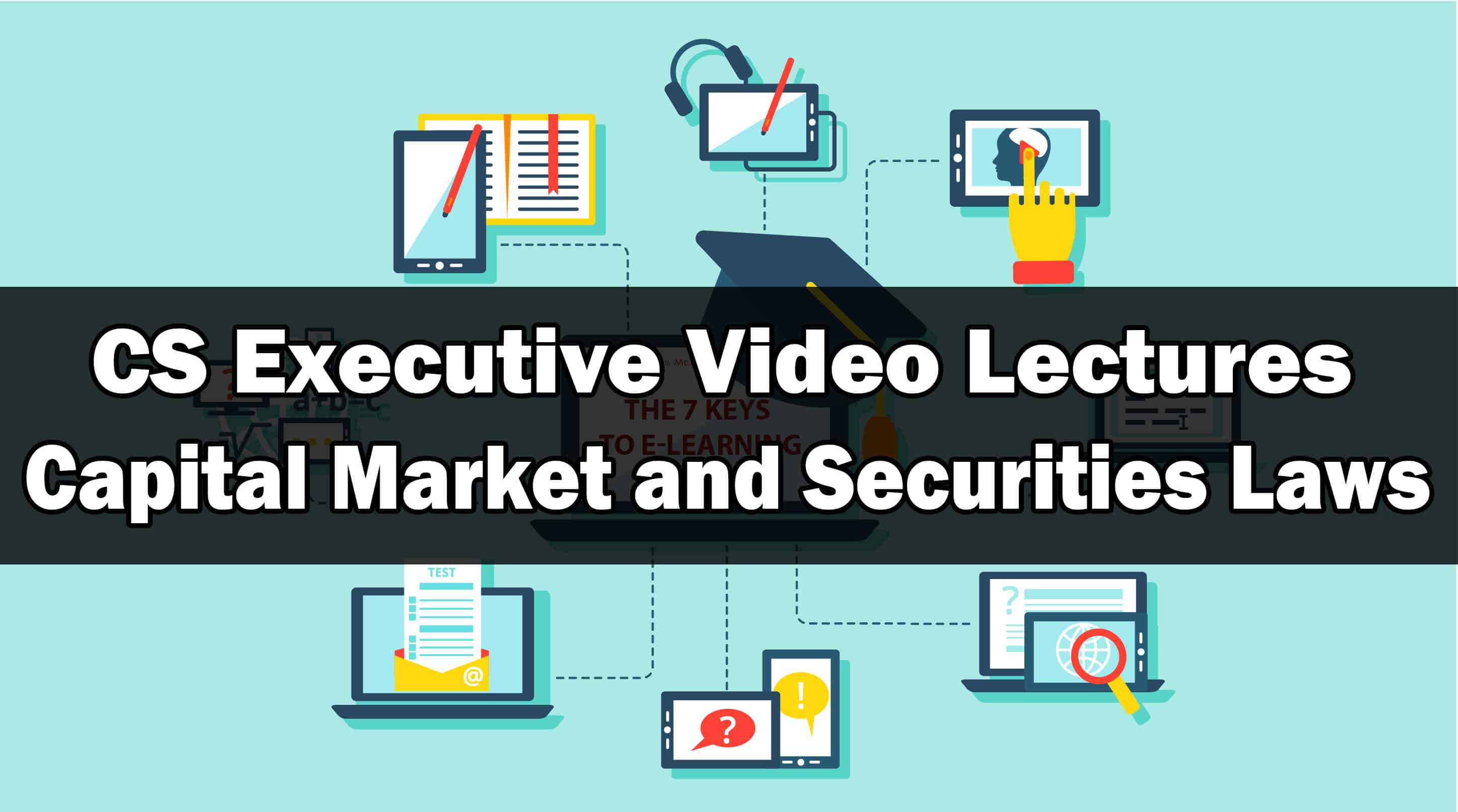 CS Executive Capital Market Securities Laws Video Lectures