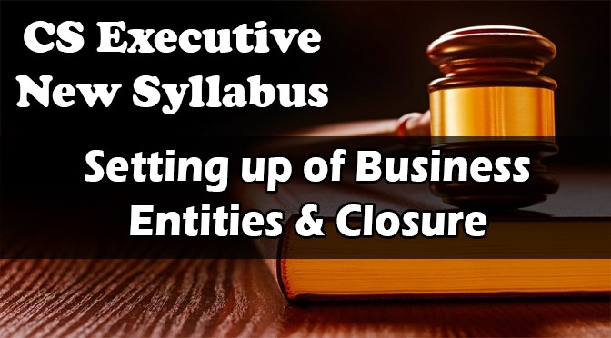 CS Executive Setting up of Business Entities Video Lectures