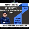 CS Praveen Choudhary CS Executive Setting Up of Business Entities Video Lectures