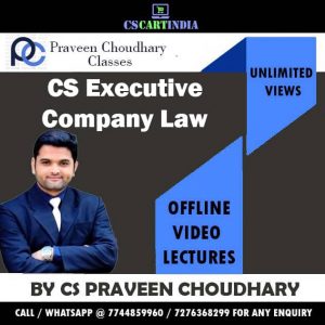 CS Praveen Choudhary CS Executive Company Law Video Lectures