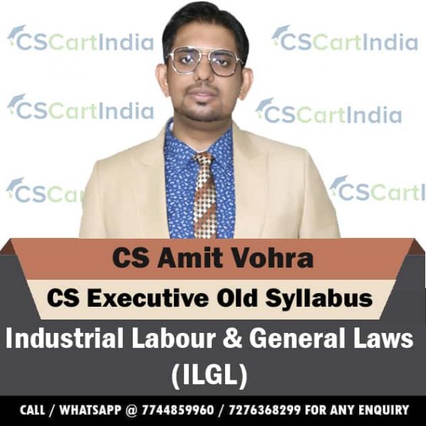 CS Amit Vohra CS Executive Industrial Labour General Laws Video Lectures