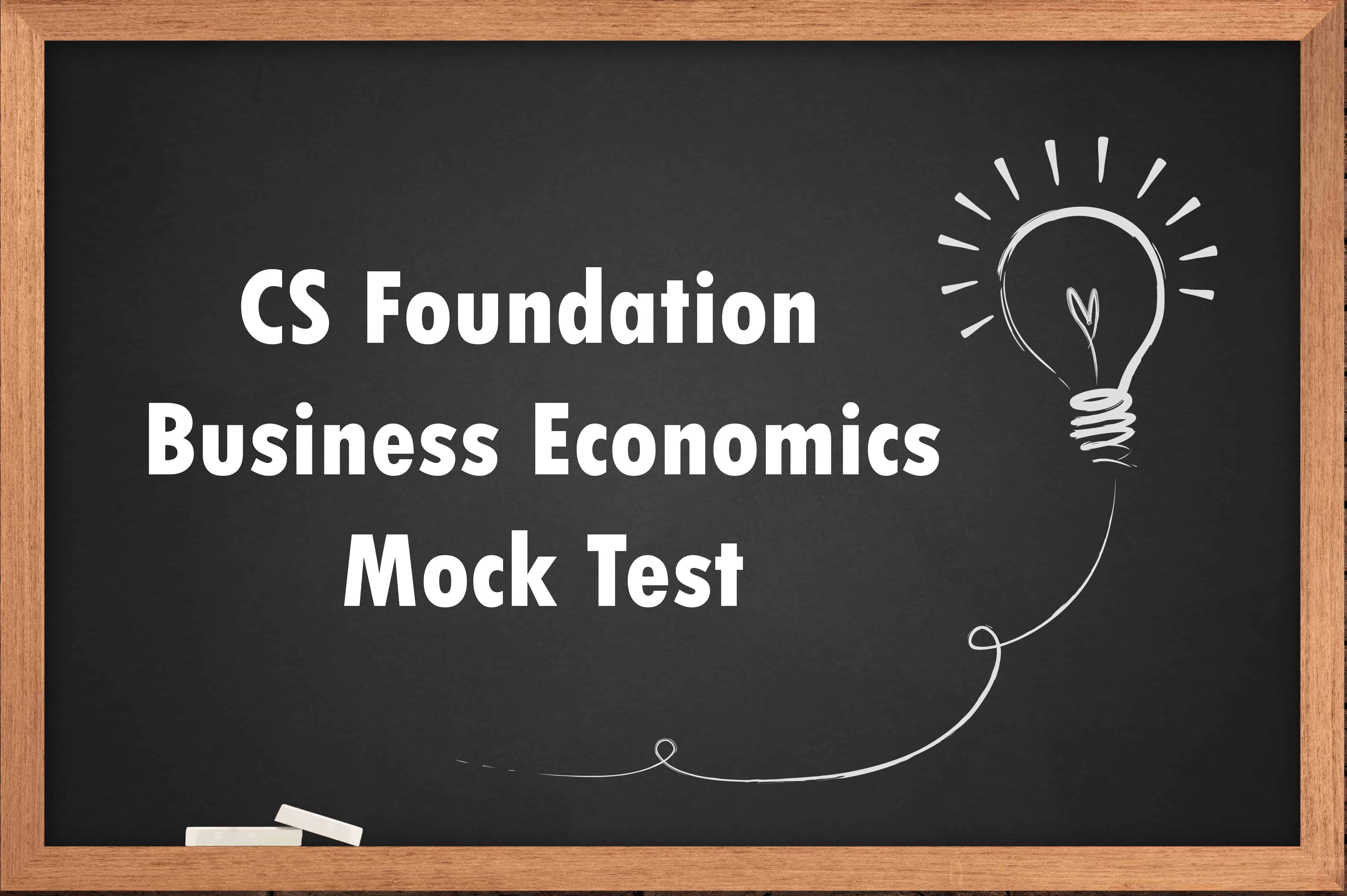 CS Foundation Business Economics Mock Test