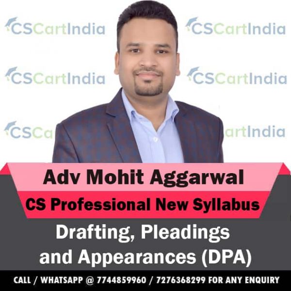 CS Professional New Syllabus Drafting Video Lectures by Adv Mohit Aggarwal